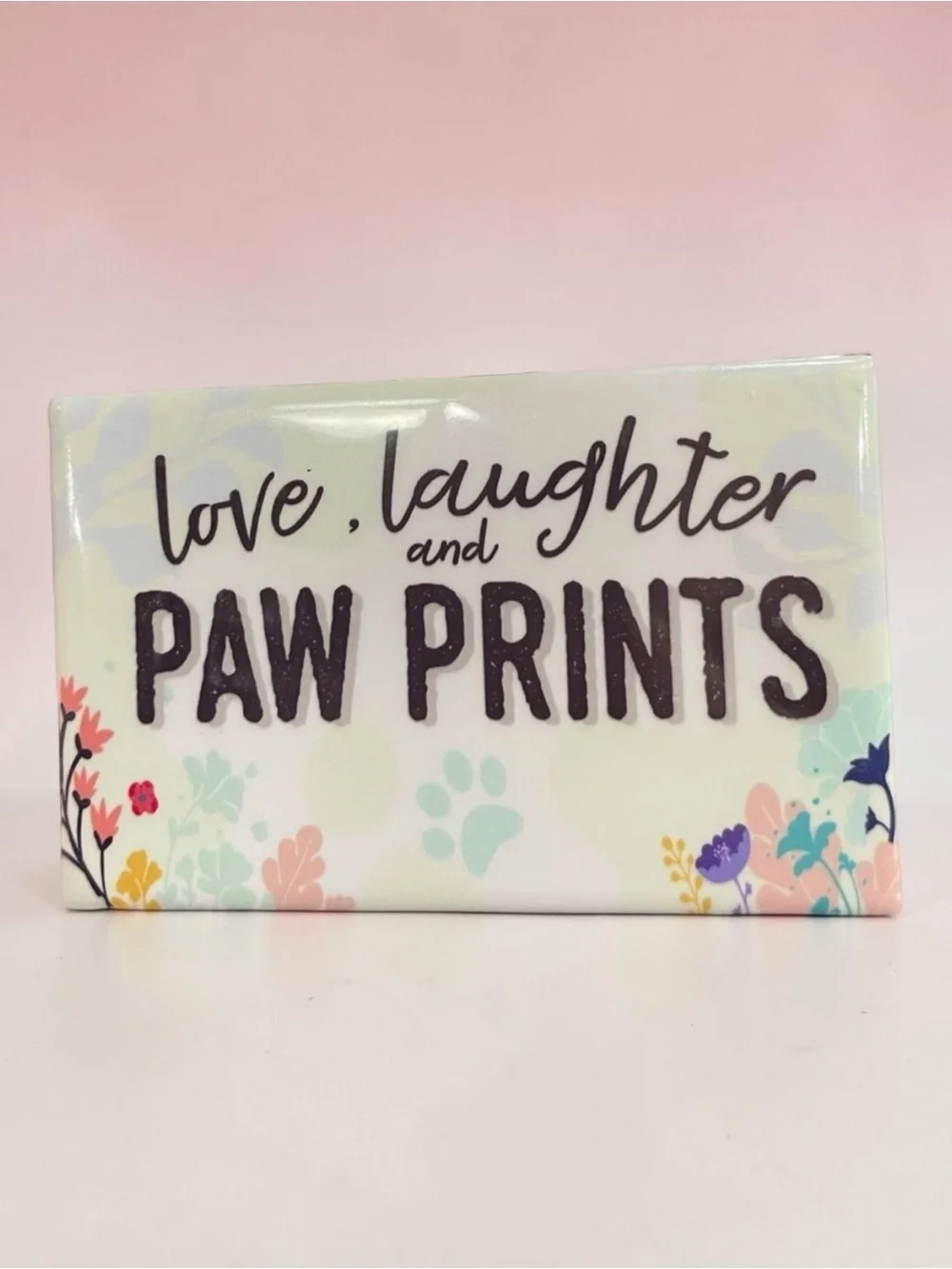 Dog Lover’s Magnet “Love, Laughter, and Paw Prints” Floral Decor Office Home